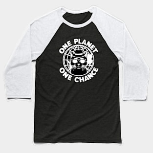 One Planet One Chance Mother Earth Day Baseball T-Shirt